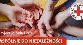 Wspólnie do niezależności - Projekt MSWiA i PCK