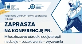 Konferencja pn. „Młodzieżowe ośrodki socjoterapii: nadzieje - oczekiwania - wyzwania” - 24 października 2025 roku