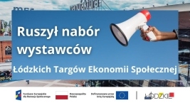 Łódzkie Targi Ekonomii Społecznej 2026 – Ruszył nabór dla Wystawców i Uczestników!